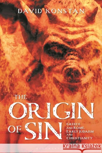 The Origin of Sin: Greece and Rome, Early Judaism and Christianity Konstan, David 9781350278592
