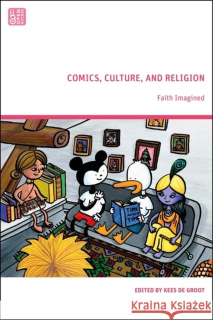 Comics, Culture and Religion: Faith Imagined Kees de Groot 9781350321588