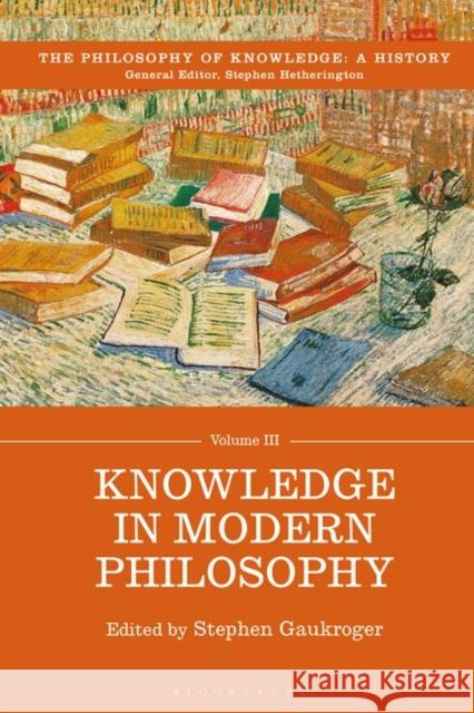 Knowledge in Modern Philosophy Stephen Gaukroger 9781350446625 Bloomsbury Academic