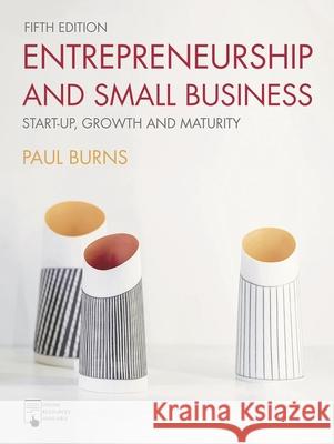 Entrepreneurship and Small Business Burns, Paul 9781352012521