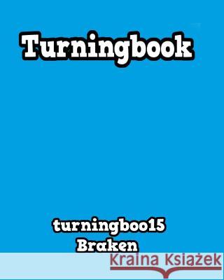 Turningbook: This book is a the turning point in your life. Braken, Turningboo15 9781364853181