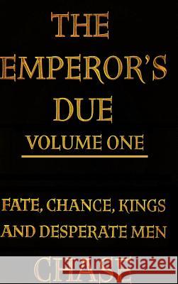 The Emperor's Due - Volume One (Hardcover) Chase 9781365002243