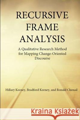 Recursive Frame Analysis Hillary Keeney, Ph.D., Ronald Chenail, Bradford Keeney 9781365356285