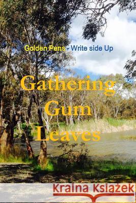 Gathering Gum Leaves Golden Pens - Write Side Up 9781365678196