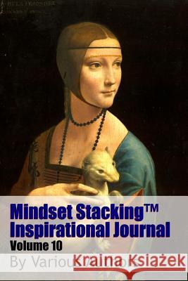 Mindset StackingTM Inspirational Journal Volume10 Worstell, Robert C. 9781365733086