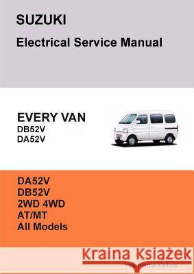 SUZUKI EVERY VAN Electrical Service Manual DB52V DA52V Danko, James 9781365885310