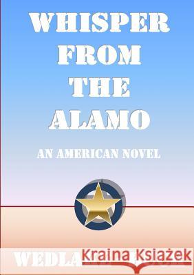 Whisper from the Alamo Wedlake-Buck 9781365937071