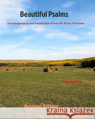 Beautiful Psalms: Encouragement and Inspiration From the Book of Psalms (revised edition) Mae Renfroe 9781366696427 Blurb