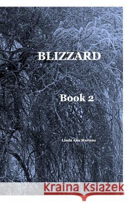 BLIZZARD Book 2 Linda Ann Martens Martens, Linda Ann 9781367432048 Blurb