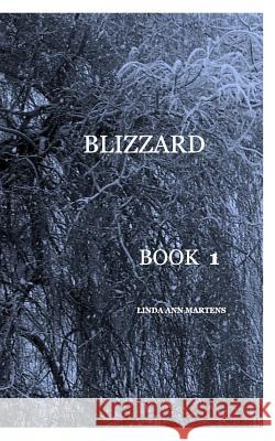 Blizzard BooK 1 LINDA ANN MARTENS Martens, Linda Ann 9781367432116 Blurb