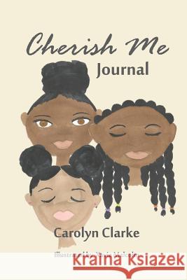 Cherish Me: Journal Clarke, Carolyn 9781367573505 Blurb