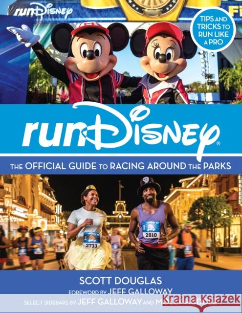 Rundisney: The Official Guide to Racing Around the Parks Scott Douglas Jeff Galloway Molly Huddle 9781368054966 Disney Editions