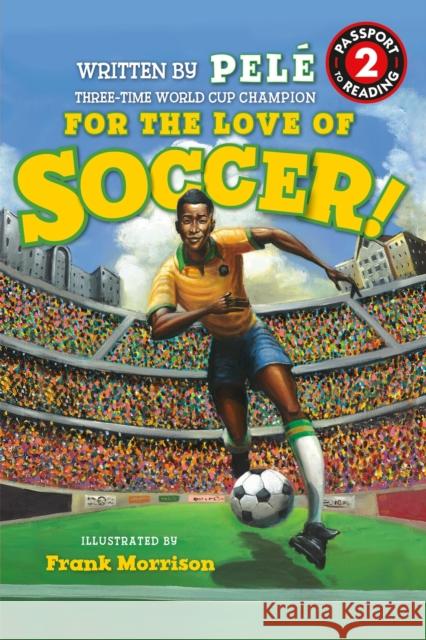 For the Love of Soccer! Pelé 9781368056335 Disney-Hyperion