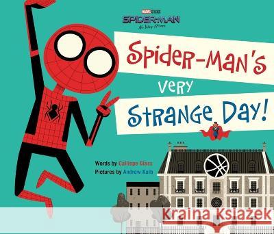 Spider-Man: No Way Home: Spider-Man's Very Strange Day! Calliope Glass Andrew Kolb 9781368069991