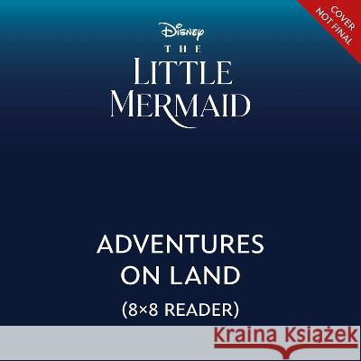 The Little Mermaid: Adventures on Land Brittany Mazique 9781368077255 Disney Press