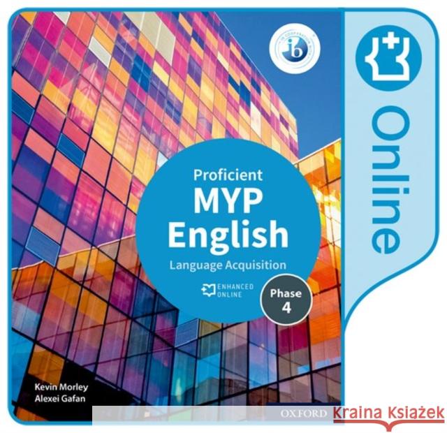 Myp English Language Acquisition (Proficient) Enhanced Online Book: Online Course Book 2020 Access Code Card Morley/Gafan 9781382010870