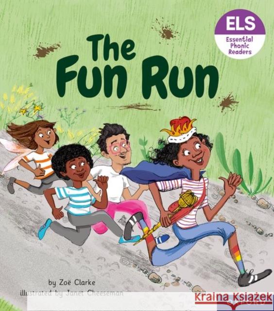 Essential Letters and Sounds: Essential Phonic Readers: Oxford Reading Level 3: The Fun Run Clarke 9781382039024