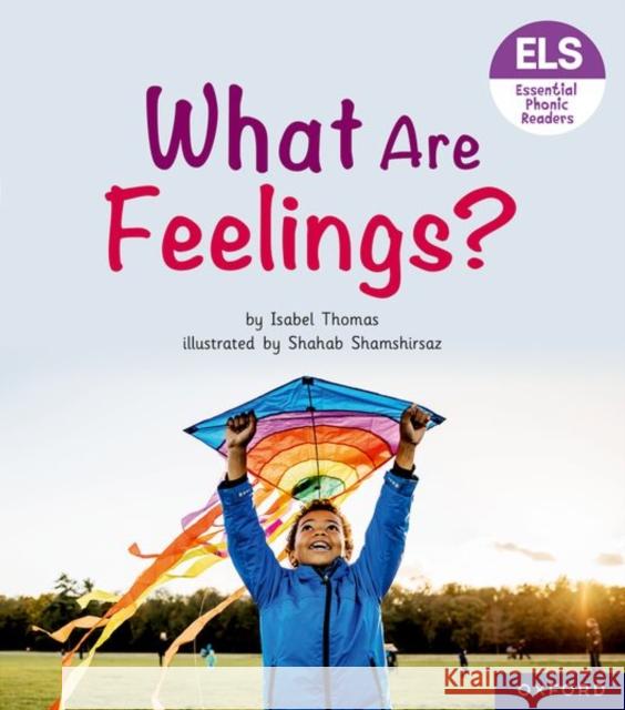 Essential Letters and Sounds: Essential Phonic Readers: Oxford Reading Level 5: What Are Feelings? Thomas, Isabel 9781382039192
