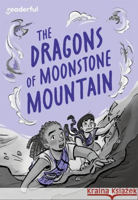 Readerful Rise: Oxford Reading Level 11: The Dragons of Moonstone Mountain Lester 9781382043809