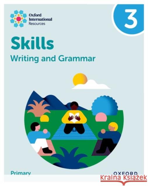 Oxford International Resources: Writing and Grammar Skills: Practice Book 3 Southwell  9781382046084