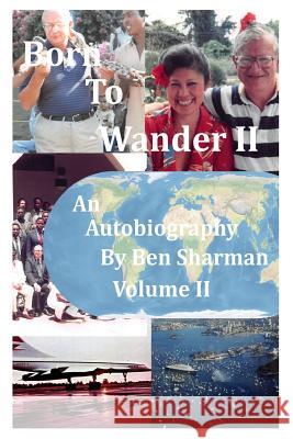 Born to Wander Volume II Ben Sharman 9781387268931