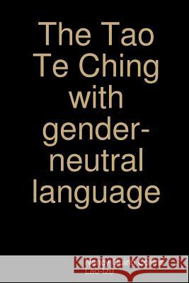 The Tao Te Ching with gender-neutral language Nancy Quinn Collins, Lao-Tzu 9781387291496