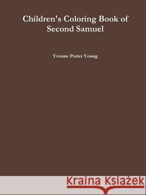 Children's Coloring Book of Second Samuel Yvonne Young 9781387326969