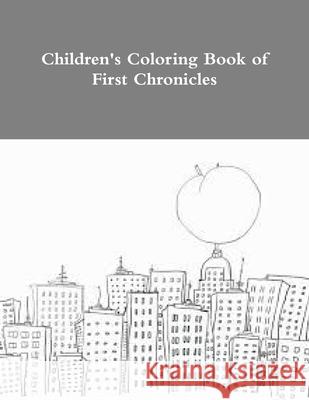 Children's Coloring Book of First Chronicles Yvonne Young 9781387334872