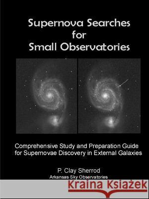 Supernovae Searches for Small Observatories Clay Sherrod 9781387509935
