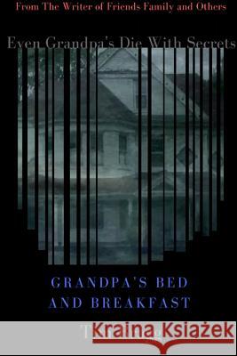 Grandpa's Bed and Breakfast Tim Bragg 9781387531912