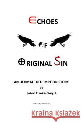 Echoes of Original Sin Robert Franklin Wright 9781387556434
