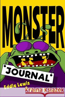 Monster Journal Pearl R. Lewis Eddie Lewis 9781387671076 Lulu.com