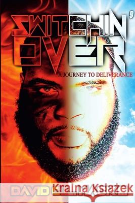 Switchin' Over A Journey to Deliverance David Mack 9781387743711