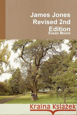 James Jones Revised 2nd Edition Susan Moore 9781387795628