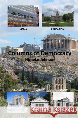 Columns of Democracy Nicholas Johnson 9781387911295