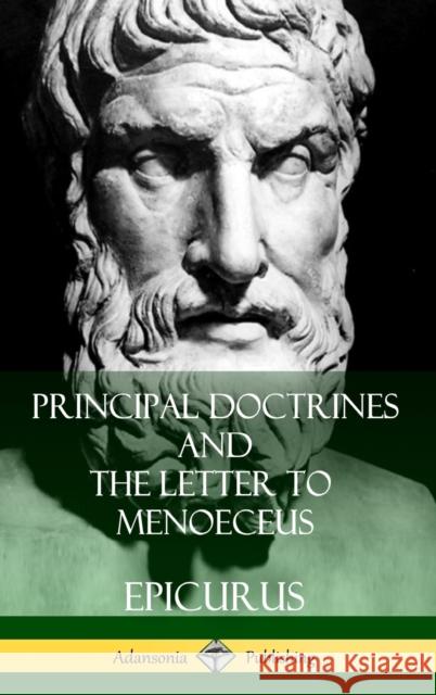 Principal Doctrines and The Letter to Menoeceus (Greek and English, with Supplementary Essays) (Hardcover) Yonge, C. D. 9781387949694