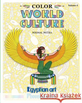 Color World Culture, Volume-3: Egyptian Art, Phoenician Art Mitra, Mrinal 9781389790973