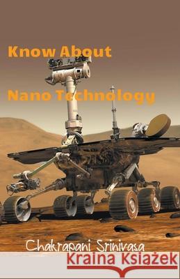 Know About Nano Technology Chakrapani Srinivasa 9781393063988 Chakrapani Srinivasa