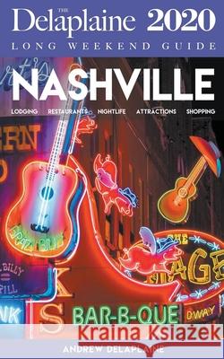 Nashville - The Delaplaine 2020 Long Weekend Guide Andrew Delaplaine 9781393220800 Draft2digital