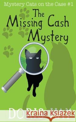 The Missing Cash Mystery Doris Hay 9781393505839