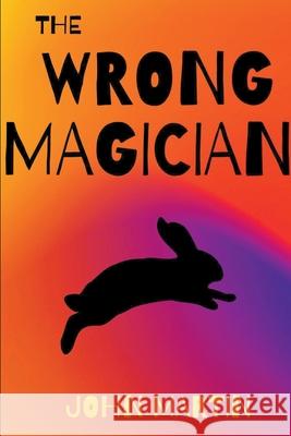 The Wrong Magician John Martin 9781393558088