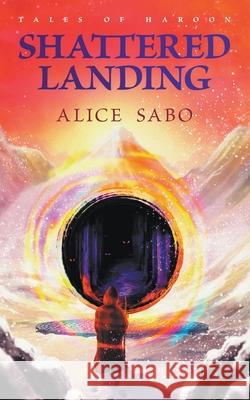 Shattered Landing Alice Sabo 9781393569305