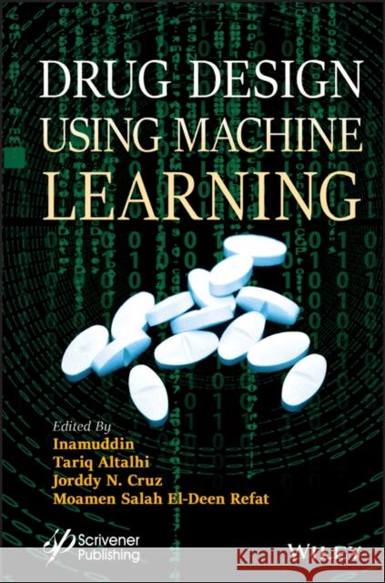 Drug Design Using Machine Learning Inamuddin 9781394166282 