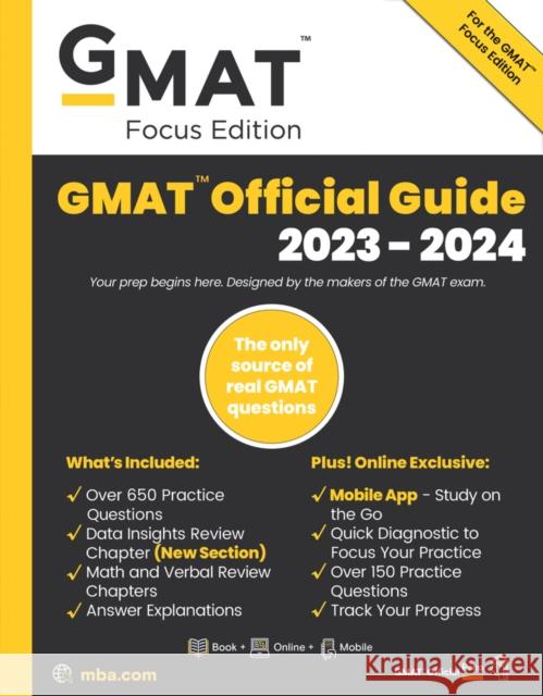 GMAT Official Guide 2023-2024, Focus Edition: Includes Book + Online Question Bank + Digital Flashcards + Mobile App GMAC (Graduate Management Admission Council) 9781394169948 John Wiley & Sons Inc