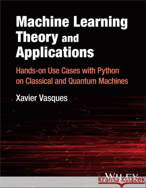 Machine Learning Theory and Applications  9781394220618 