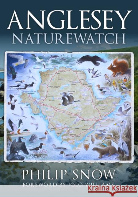 Anglesey Naturewatch Philip Snow, Iolo Williams 9781398104808