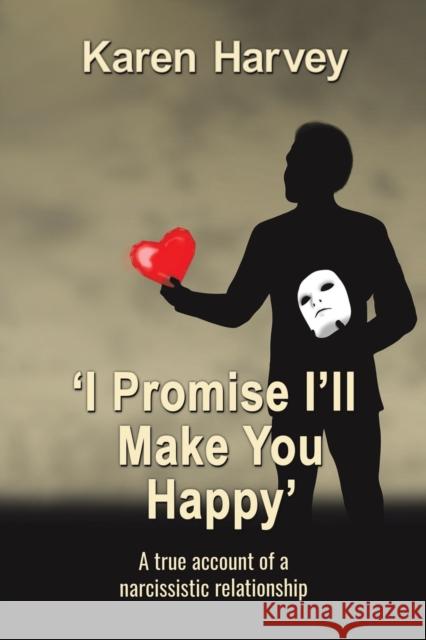 I Promise I'll Make You Happy Harvey, Karen 9781398433168