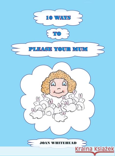 10 Ways to Please Your Mum Joan Whitehead 9781398468085
