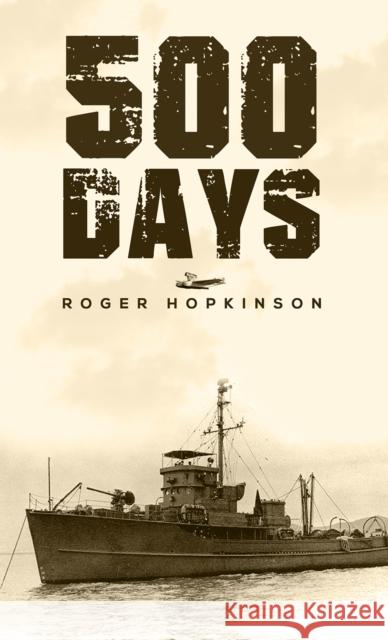 500 Days Roger Hopkinson 9781398476042 Austin Macauley Publishers
