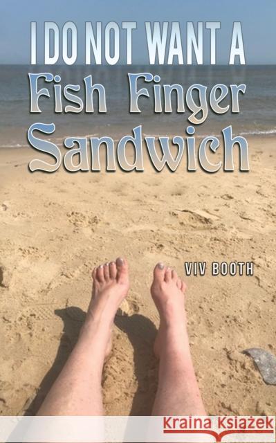 I Do Not Want a Fish Finger Sandwich VIV Booth 9781398497160
